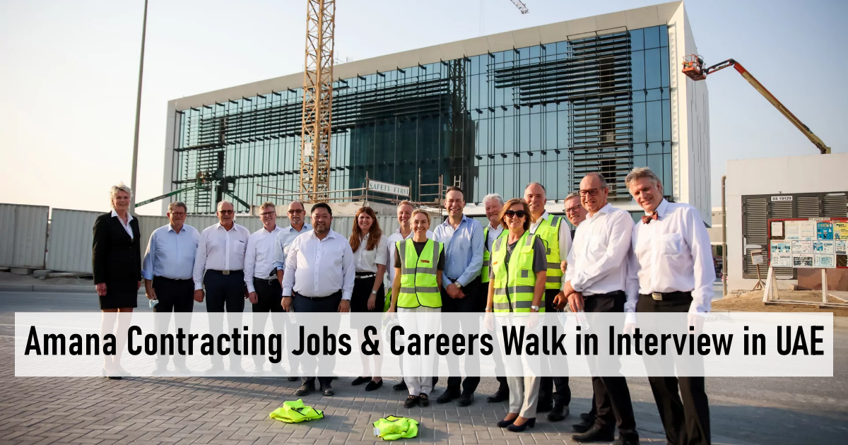 Amana Contracting Jobs & Careers Walk in Interview in UAE