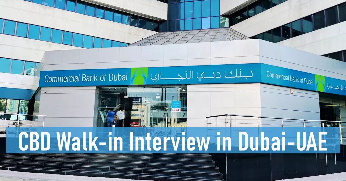 CBD Walk-in Interview in Dubai-UAE