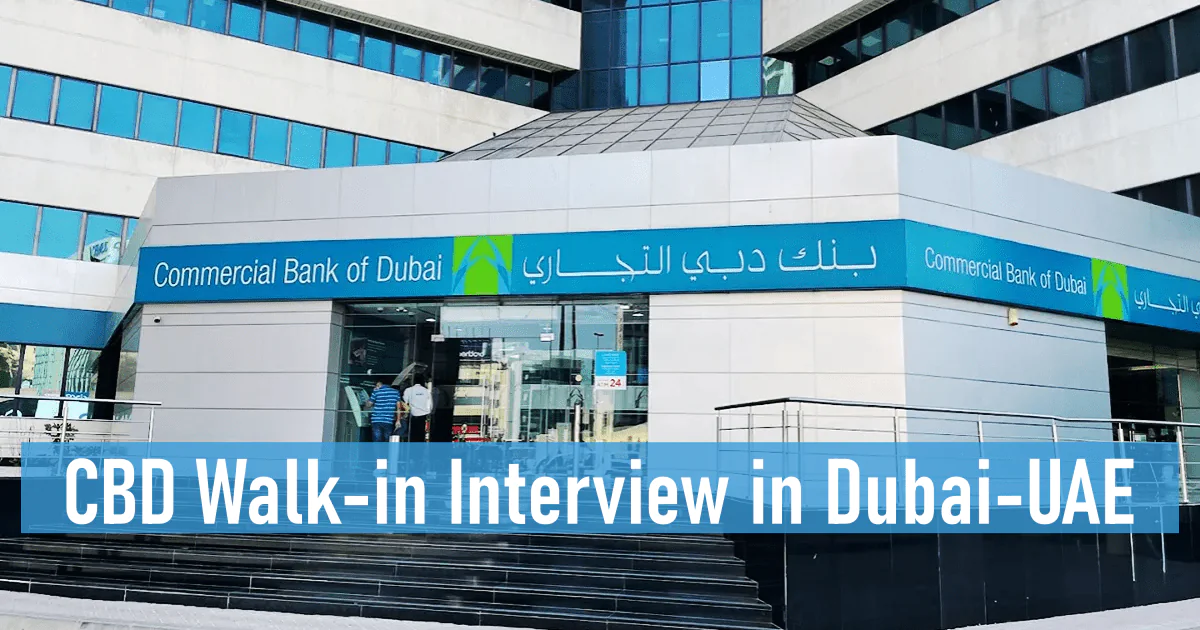 CBD Walk-in Interview in Dubai-UAE