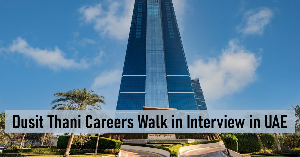 Dusit Thani Careers Walk in Interview in UAE
