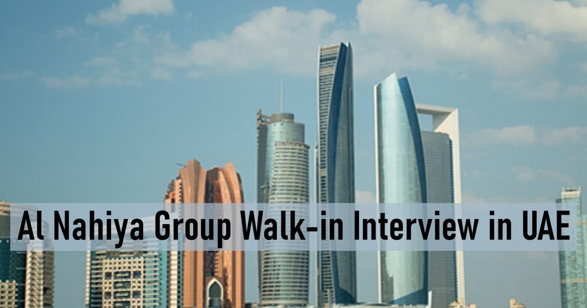 Al Nahiya Group Walk-in Interview in UAE
