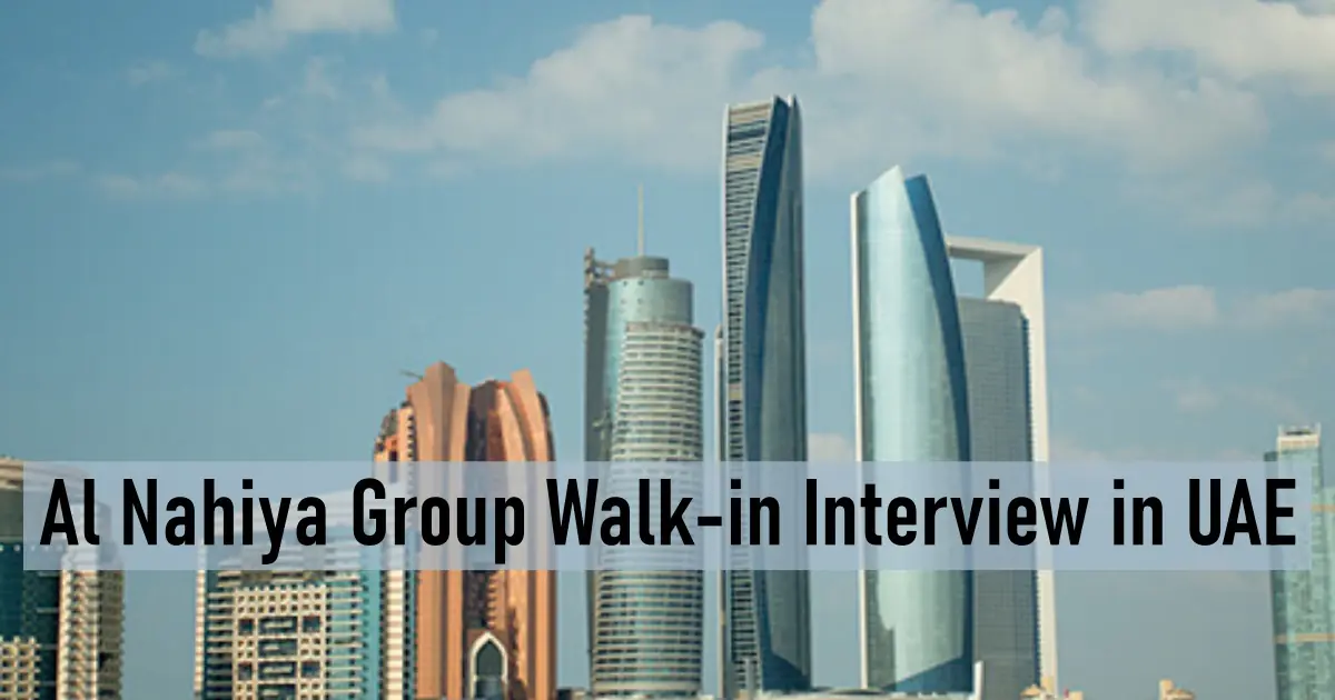 Al Nahiya Group Walk-in Interview in UAE