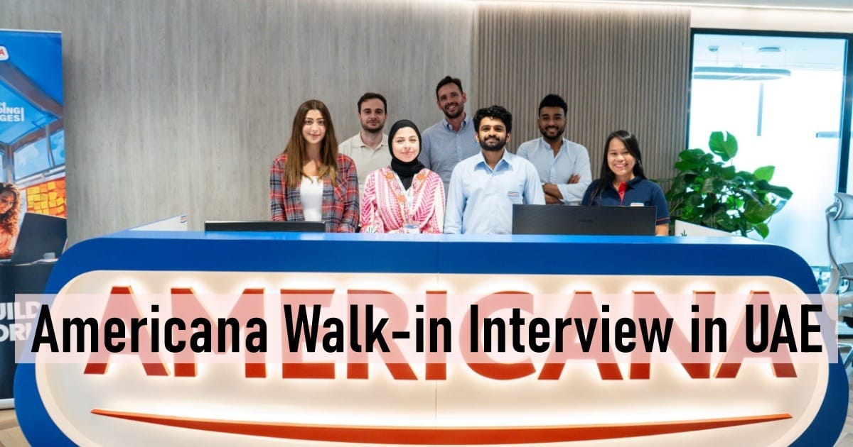 Americana Walk-in Interview in UAE