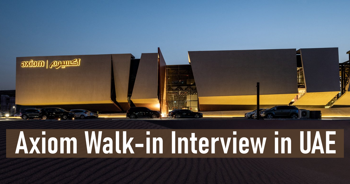 Axiom Walk-in Interview in UAE