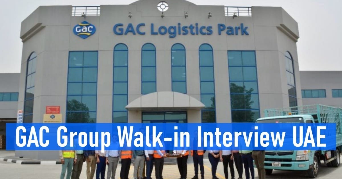GAC Group Walk-in Interview UAE