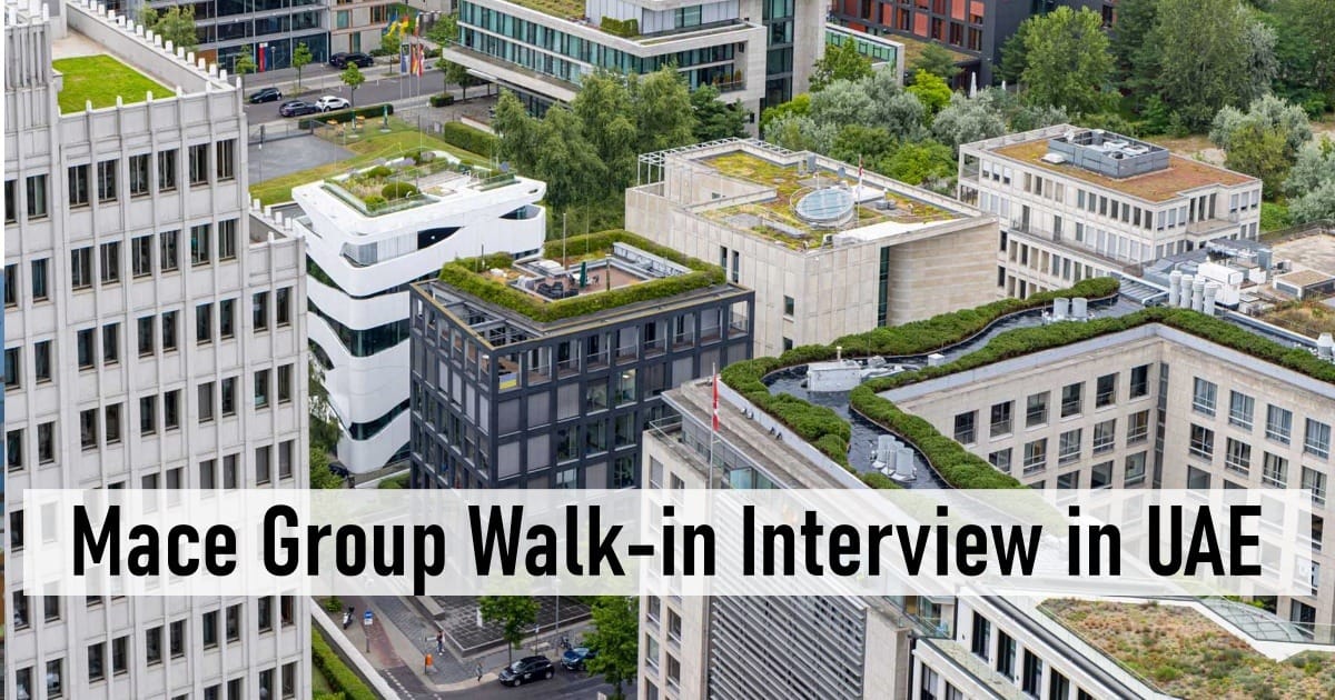 Mace Group Walk-in Interview in UAE