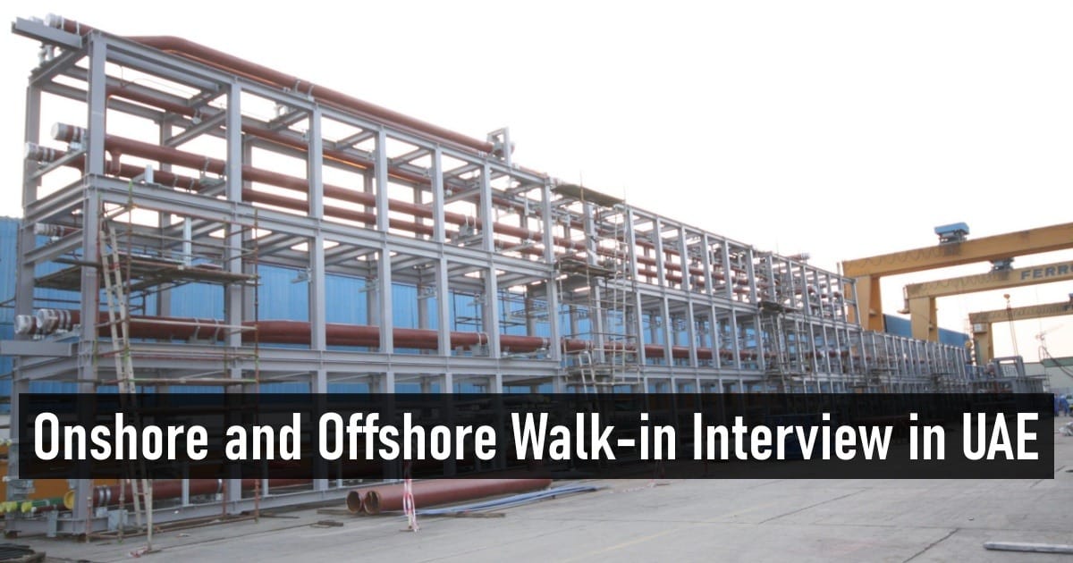Onshore and Offshore Walk-in Interview in UAE