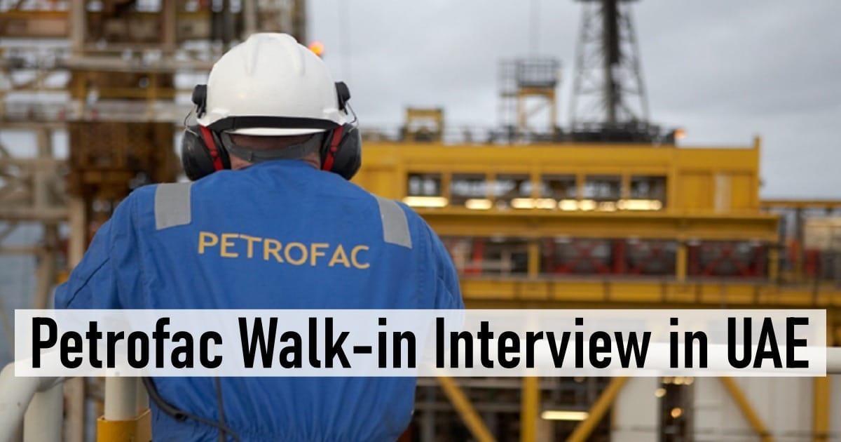 Petrofac Walk-in Interview in UAE