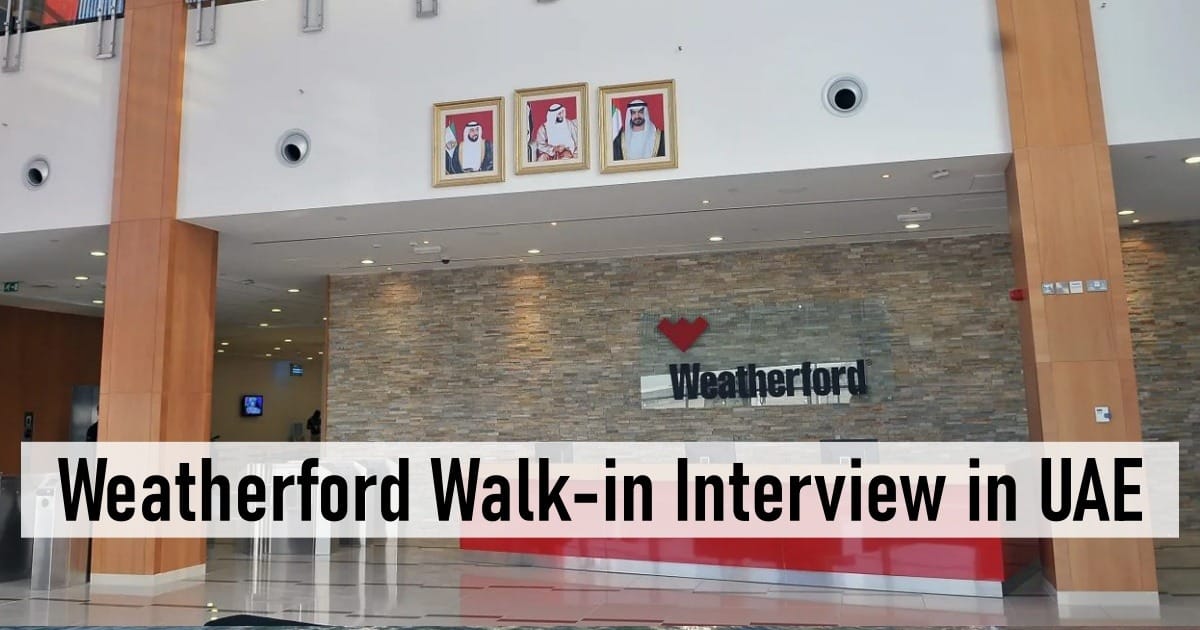 Weatherford Walk-in Interview in UAE