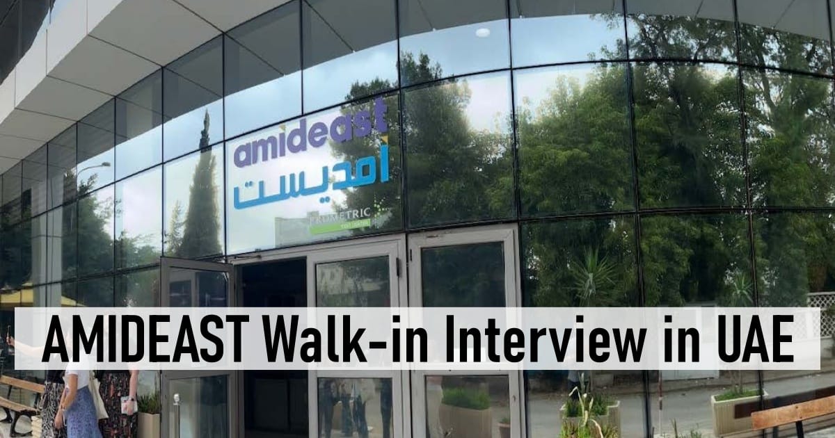 AMIDEAST Walk-in Interview in UAE