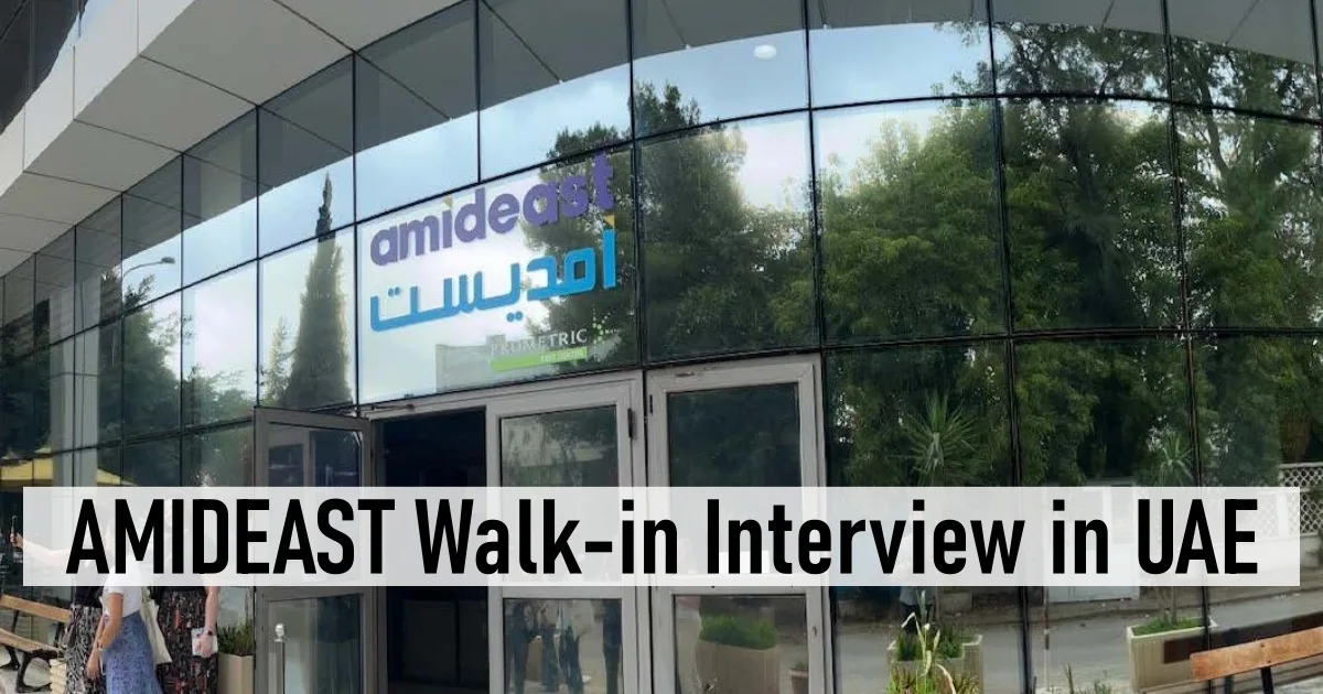 AMIDEAST Walk-in Interview in UAE