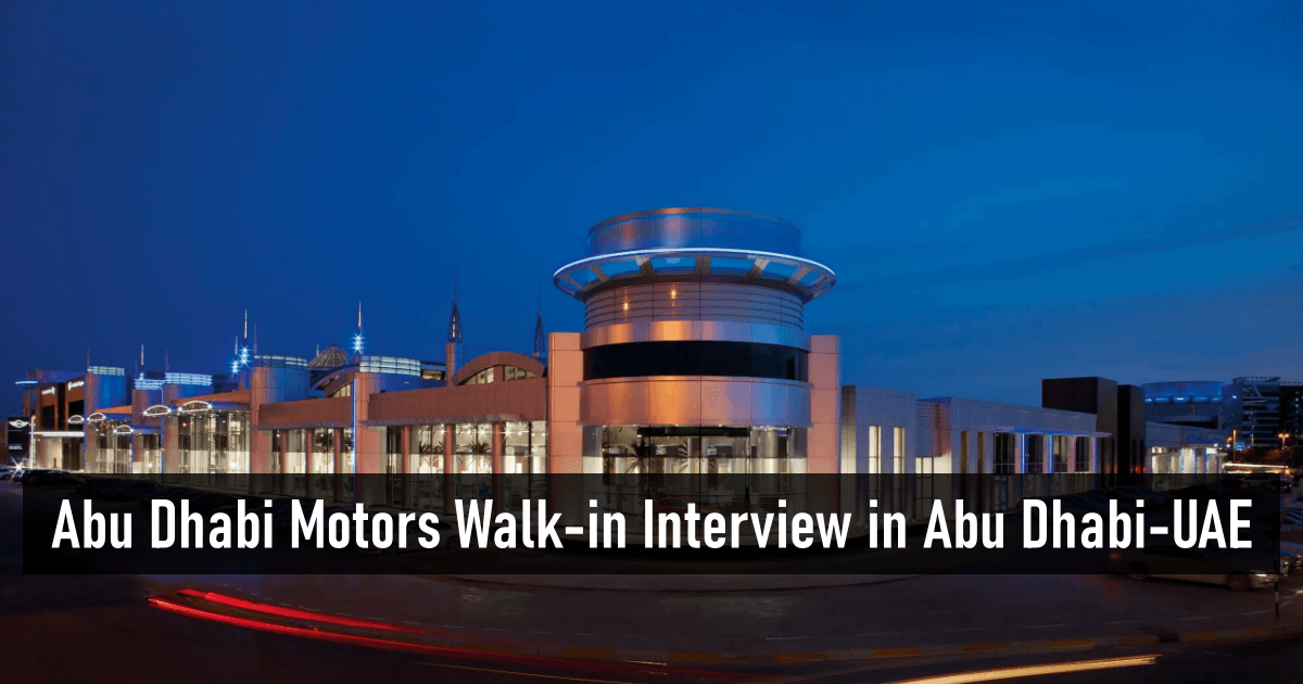 Abu Dhabi Motors Walk-in Interview in Abu Dhabi-UAE