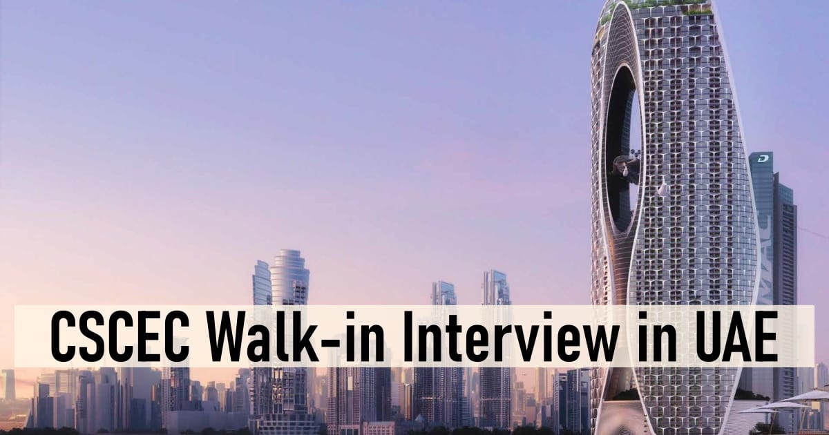 CSCEC Walk-in Interview in UAE