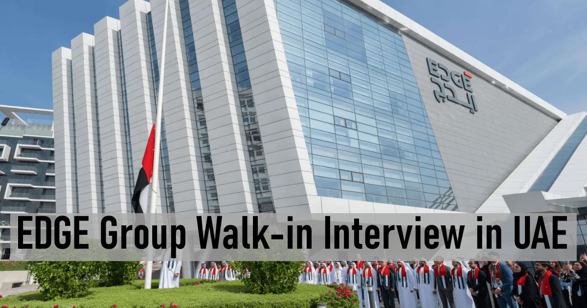 EDGE Group Walk-in Interview in UAE