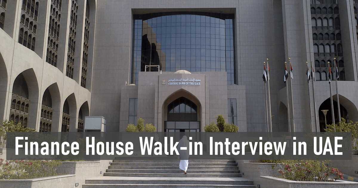Finance House Walk-in Interview in UAE