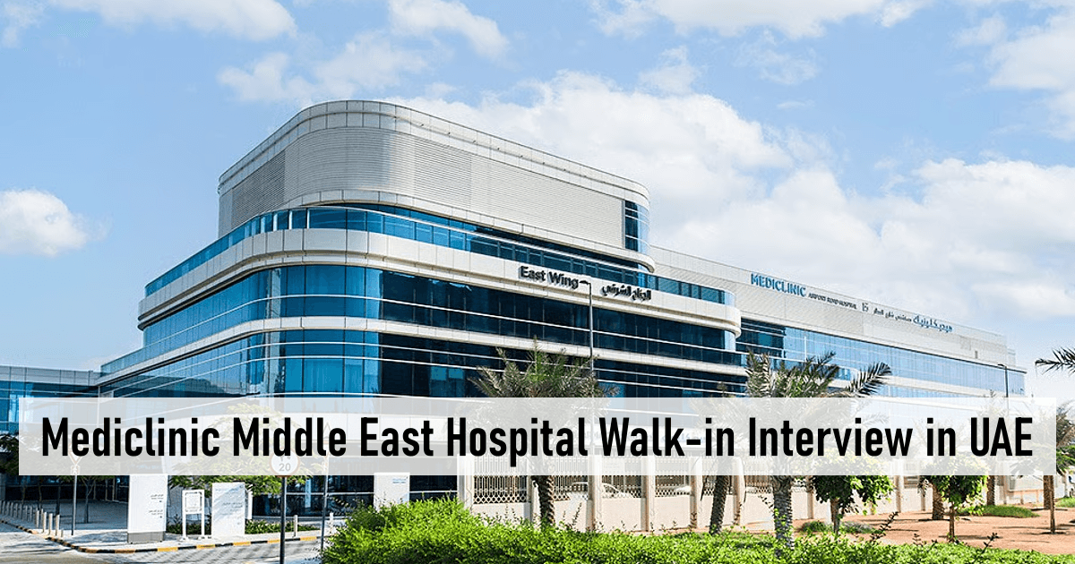 Mediclinic Middle East Hospital Walk-in Interview in UAE