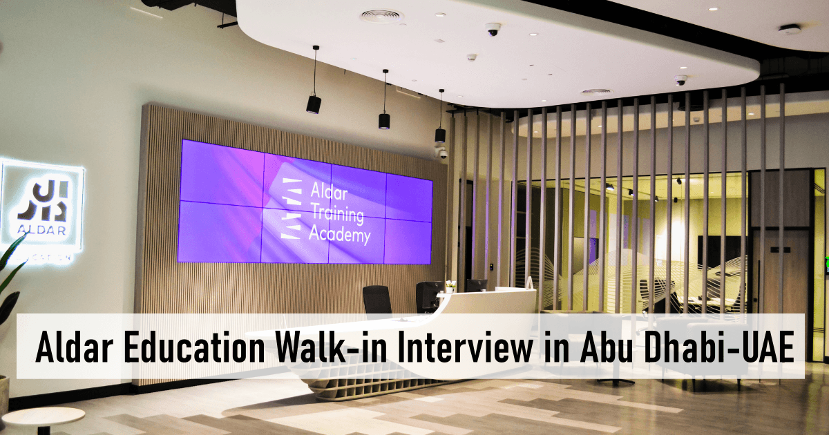 Aldar Education Walk-in Interview in Abu Dhabi-UAE