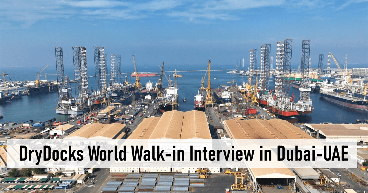 DryDocks World Walk-in Interview in Dubai-UAE
