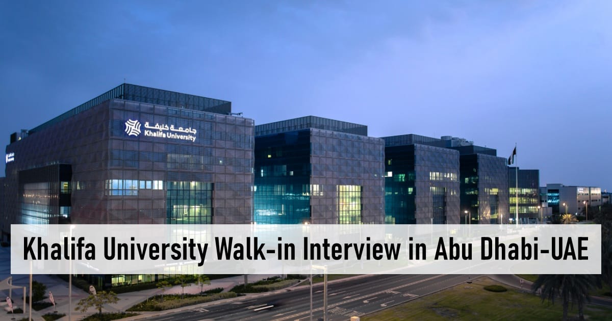 Khalifa University Walk-in Interview in Abu Dhabi-UAE