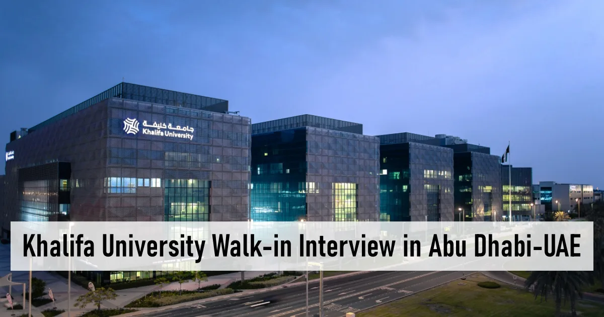 Khalifa University Walk-in Interview in Abu Dhabi-UAE