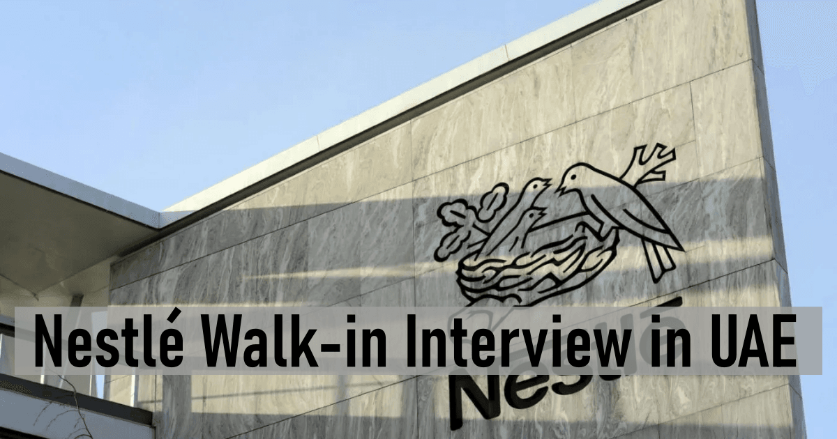 Nestlé Walk-in Interview in UAE