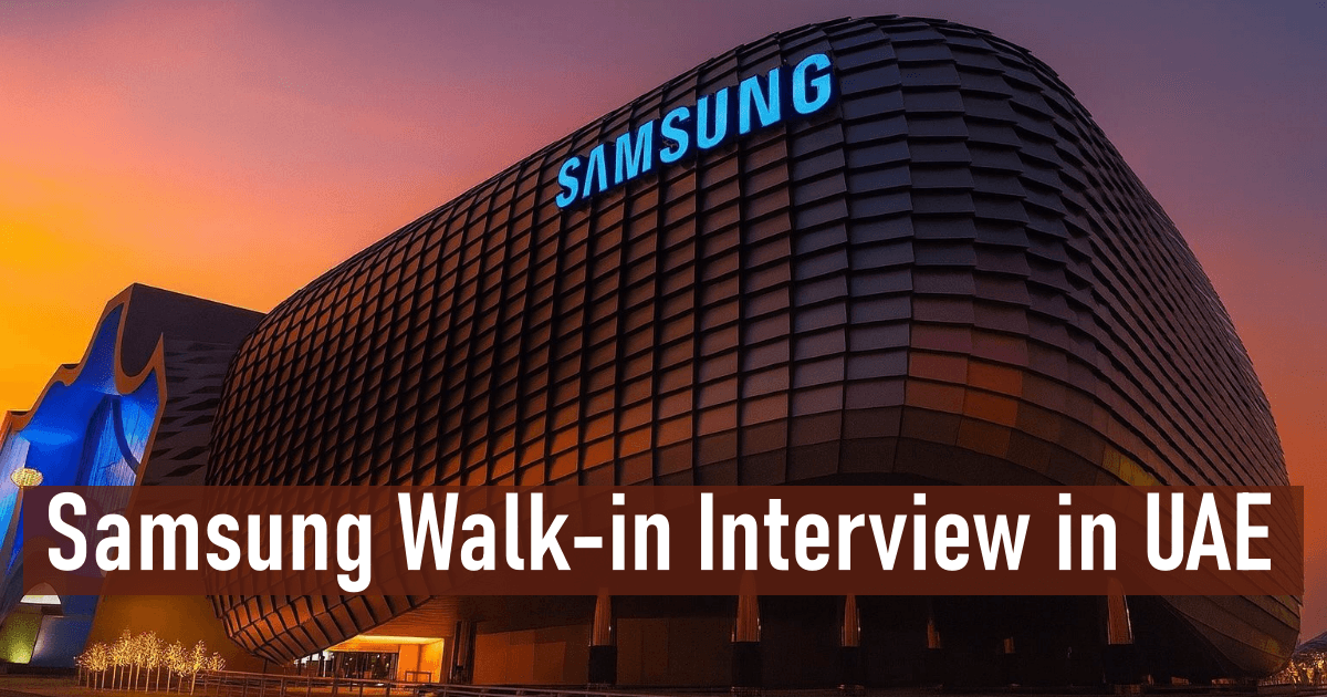 Samsung Walk-in Interview in UAE
