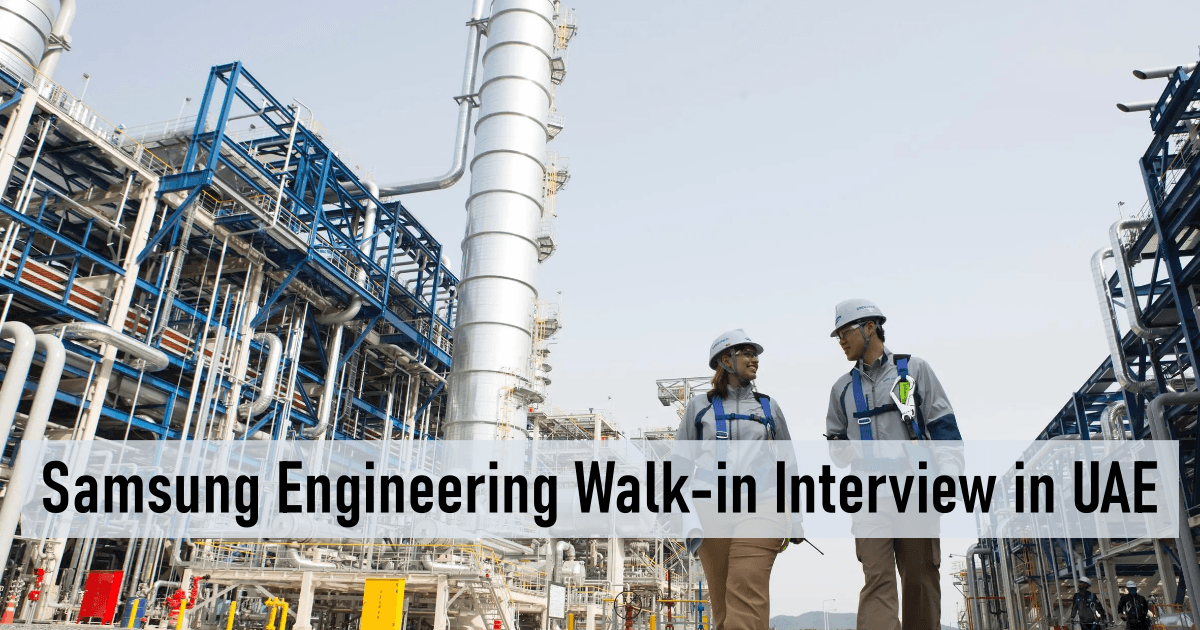 Samsung Engineering Walk-in Interview in UAE