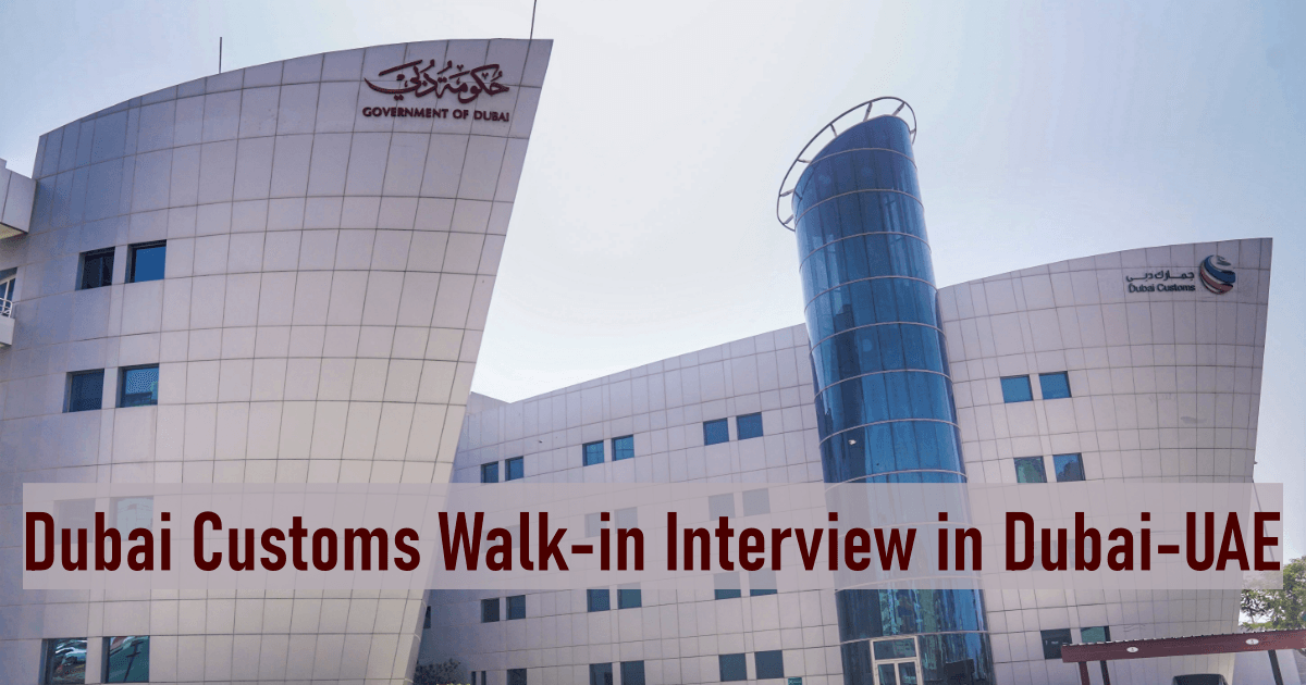 Dubai Customs Walk-in Interview in Dubai-UAE