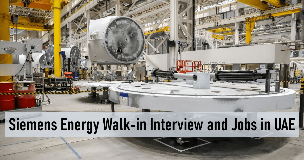 Siemens Energy Walk-in Interview and Jobs in UAE